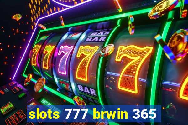 slots 777 brwin 365